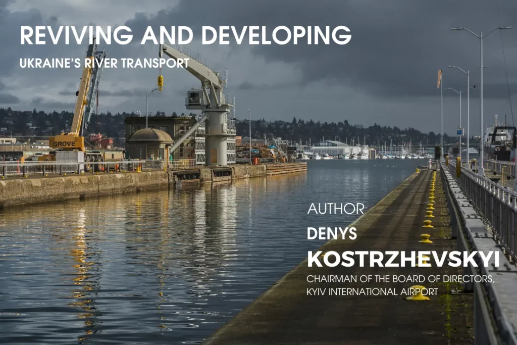 Denys Kostrzhevskyi – Reviving and Developing Ukraine’s River Transport 2024 