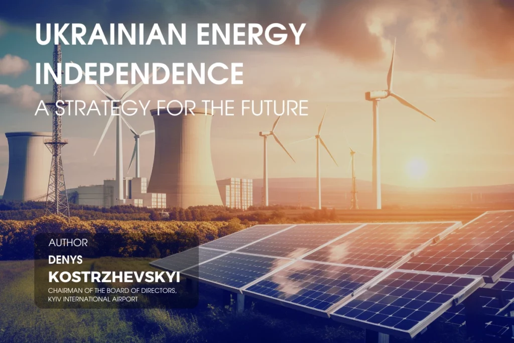 Ukrainian Energy Independence A Strategy for the Future Denys Kostrzhevskyi Chairman of the Board of Directors